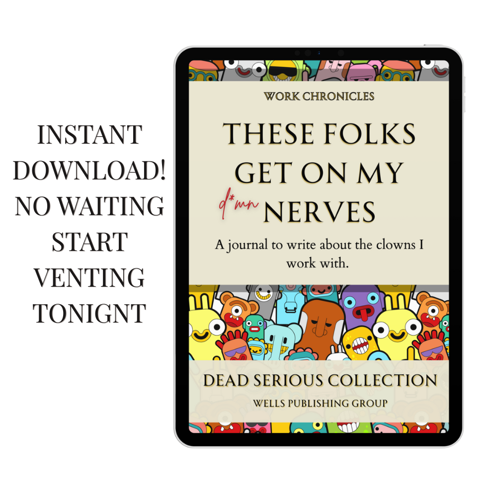 These Folks Get On My Damn Nerves: The Interactive Digital Corporate Venting Journal
